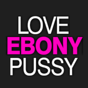 Love Ebony Pussy