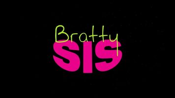 Bratty Sis