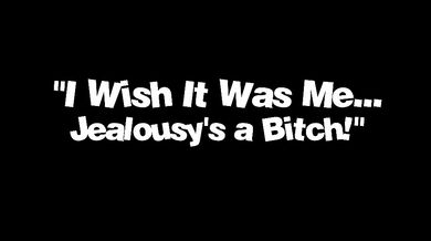 I Wish It Was Me... Jealousy's a Bitch!, Scene #01