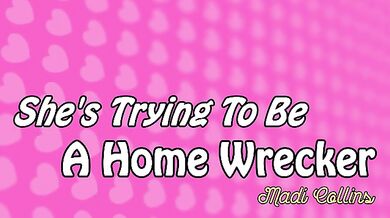 Shes Trying To Be A Home Wrecker - S2:E2