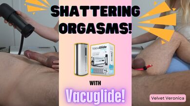 Velvet Veronica watches her man get a SHATTERING ORGASM with Vacuglide.