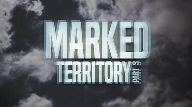 Marked Territory Vol 1 E3